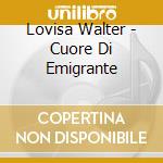 Lovisa Walter - Cuore Di Emigrante cd