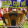 Balla Cum Me, Canzoni E Saltarelli D'Abruzzo / Various cd