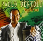 Paolo Bertoli - Non Far Cosi' cd