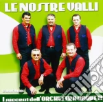 Nostre Valli (Le) - I Successi Dell'orchestra Bagutti cd