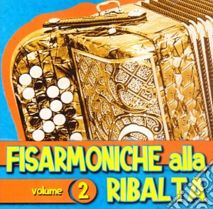 Fisarmoniche Alla Ribalta Vol. 2 cd musicale di AA.VV.