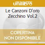 Le Canzoni D'oro Zecchino Vol.2 cd musicale di AA.VV.
