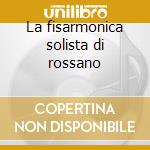 La fisarmonica solista di rossano cd musicale di Rossano Mancini
