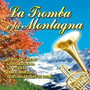 Tromba E La Montagna (La) cd musicale di AA.VV.