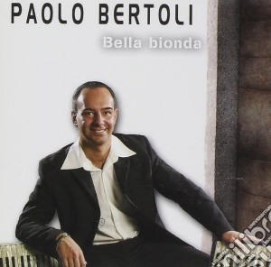 Paolo Bertoli - Bella Bionda cd musicale di Paolo Bertoli