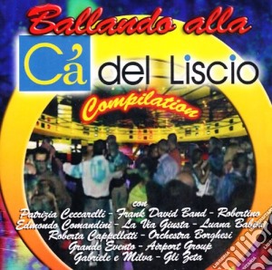 Ballando Alla Ca' Del Liscio cd musicale di ARTISTI VARI
