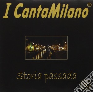 Cantamilano (I) - Storia Passada cd musicale di I CANTAMILANO
