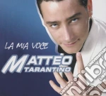 Matteo Tarantino - La Mia Voce cd