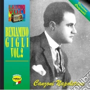 Beniamino Gigli - Canzoni Napoletane Vol.2 cd musicale di GIGLI BENIAMINO