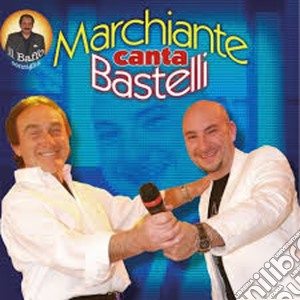 Enrico Marchiante - Canta Bastelli cd musicale di MARCHIANTE