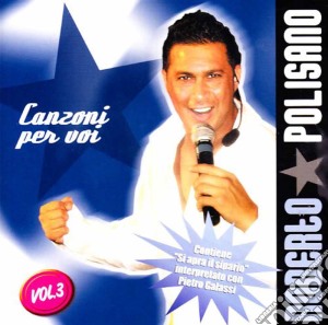 Roberto Polisano - Canzoni Per Voi Vol.3 cd musicale di POLISANO ROBERTO