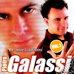 Pietro Galassi - Le Mie Canzoni #01 cd musicale di GALASSI PIETRO