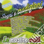 Nostre Valli (Le) - Sogni E Tradizioni cd
