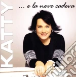 Katty - .. E La Neve Cadeva cd
