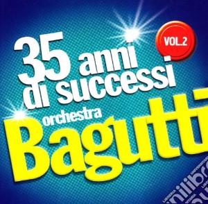 Orchestra Bagutti - 35 Anni Di Successi #02 cd musicale di Orchestra Bagutti