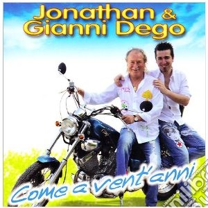 Jonathan & Gianni Dego - Come A Vent'anni cd musicale di DEGO GIANNI & JONATH