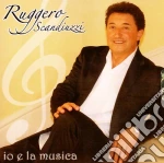Ruggero Scandiuzzi - Io E La Musica cd