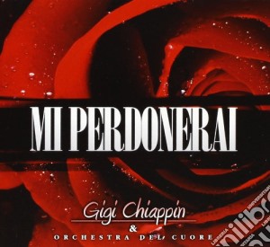 Gigi Chiappin - Mi Perdonerai cd musicale di CHIAPPIN GIGI & ORCH