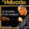 Nduccio - A Scuola... Ci Ho Andato cd