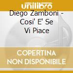 Diego Zamboni - Cosi' E' Se Vi Piace cd