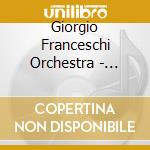 Giorgio Franceschi Orchestra - Innamorato Della Vita cd musicale di FRANCESCHI GIORGIO
