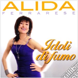 Alida Ferrarese - Idoli Di Fumo cd musicale di Alida Ferrarese