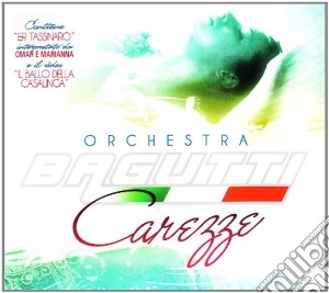 Orchestra Bagutti - Carezze cd musicale di Orchestra Bagutti