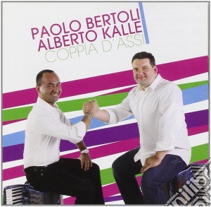 Paolo Bertoli / Alberto Kalle - Coppia D'Assi cd musicale di BERTOLI/KALLE