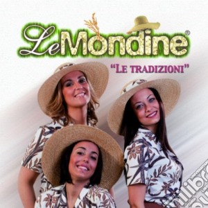 Mondine (Le) - Le Tradizioni cd musicale di Mondine Le