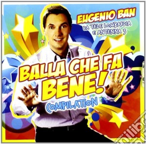 Balla Che Fa Bene Compilation cd musicale di Artisti Vari