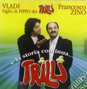Trilli - E La Storia Continua cd musicale di Trilli