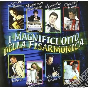 I magnifici otto della fisarmonica cd musicale di Artisti Vari