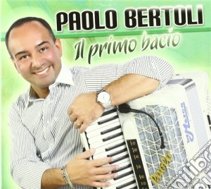 Paolo Bertoli - Il Primo Bacio cd musicale di Paolo Bertoli