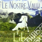 Nostre Valli (Le) - Liberta' cd