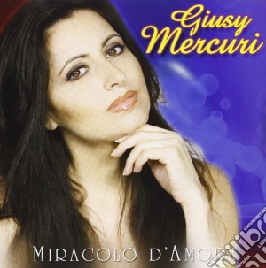 Mercuri Giusy - Miracolo D'Amore cd musicale di Giusy Mercuri