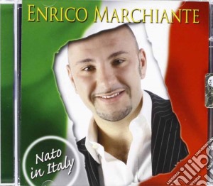 Marchiante Enrico - Nato In Italy cd musicale di Marchiante Enrico