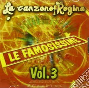 Famosissime (Le) Vol 3 / Various cd musicale di Artisti Vari