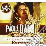 Paola Dami' - Una Volta Era CosÃ¬