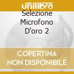 Selezione Microfono D'oro 2 cd