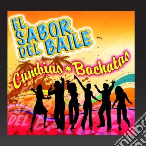 El Sabor Del Baile - Cumbias - Bachatas cd musicale di Artisti Vari