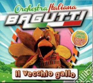 Orchestra Bagutti - Il Vecchio Gallo cd musicale di Orchestra Bagutti