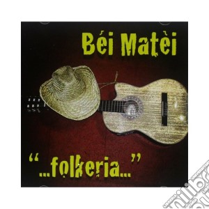 Bei Matei - Folkeria cd musicale di Matei Bei