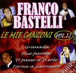 Franco Bastelli - Le Mie Canzoni #12 cd musicale di Franco Bastelli