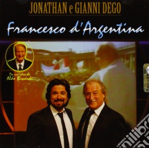Jonathan & Gianni Dego - Francesco D'argentina cd musicale di Jonathan e gianni dego