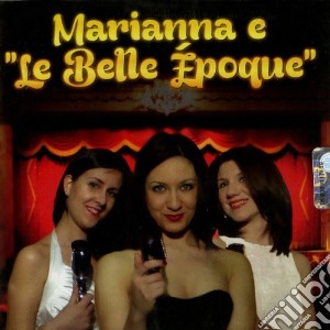 Marianna E Le Belle Epoque - Marianna E Le Belle Epoque cd musicale di Le belle epoque