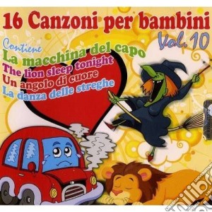 16 Canzoncine Per Bambini #10 / Various cd musicale