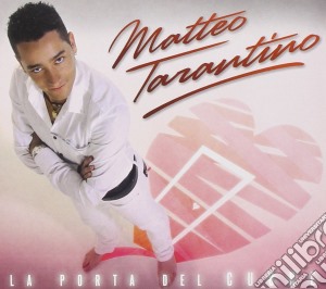 Matteo Tarantino - La Porta Del Cuore cd musicale di Matteo Tarantino