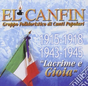 El Canfin - 1915-1918 / 1943-1945 Lacrime E Gioia cd musicale di Canfin El