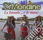 Mondine (Le) - La Bionda E Le More cd