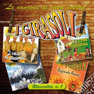 Girasoli (I) - Le Canzoni Di Casa Nostra - Raccolta #01 cd musicale di Girasoli